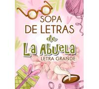 Sopa de Letras de la Abuela: Sopa de Letras para Adultos, Letra Grande en Espanol