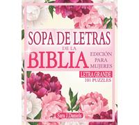 SOPA DE LETRAS DE LA BIBLIA: 101 Rompecabezas para Personas Mayores y Adultos. Un Regalo Perfecto para Mantener la Mente Activa y Alimentarla con Pensamientos Positivos.