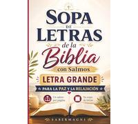 Sopa de Letras de la Biblia con Salmos: Letra Grande para Adultos con Puzzles Relajantes y Versículos Inspiradores con Un salmo por página y su sopa ... paz y concentración (Palabras de la Biblia)