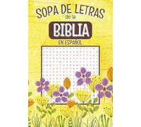 Sopa de Letras de la Biblia En Español: Sopas de Letras inspiradas en la biblia y versículos bíblicos, letras grandes, 110 paginas| 50+ Word Search ... in the bible and biblical verses, large print
