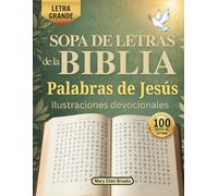Sopa de Letras de la Biblia: Palabras de Jesús: Con versículos bíblicos, ilustraciones de Jesús, letra grande y 100 sopas de letras para reflexionar y encontrar paz