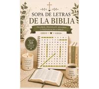 Sopa de Letras de la Biblia para Adultos: Más de 50 búsquedas de palabras con palabras, caracteres, milagros y enseñanzas de la Biblia