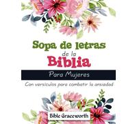 Sopa de letras de la Biblia para mujeres con versículos para combatir la ansiedad: Diviértete y aprende con este libro de actividades para mujeres de todas las edades