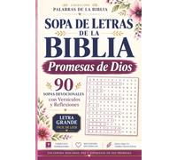 Sopa de Letras de la Biblia: Promesas de Dios: 90 Sopas Devocionales con Versículos y Reflexiones Inspiradoras para Fortalecer la Fe | Letra Grande (Palabras de la Biblia)
