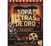 Sopa de letras de oro, 50 películas clásicas para recordar.: 50 sopas de letras para prevenir el deterioro cognitivo de nuestros mayores con 50 ... Soluciones al final.creadas para la ocasión.