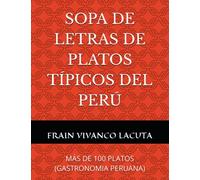 SOPA DE LETRAS DE PLATOS TÍPICOS DEL PERÚ: MÁS DE 100 PLATOS (GASTRONOMIA PERUANA)