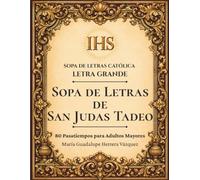 Sopa de Letras de San Judas Tadeo: 80 Pasatiempos para Adultos Mayores (Sopa de Letras Católica en Letra Grande)