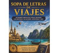 Sopa de Letras de Viajes: 40 Sopas de Letras Grandes con Destinos, Vacaciones, Aventuras y Más