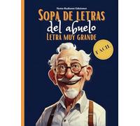 Sopa de letras del Abuelo: +50 sopas de letras con letra muy grande ideal para personas mayores o con visión reducida. Libro de Pasatiempos para que ... y relajen activando su mente