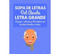 Sopa De Letras Del Abuelo: Sopa de letras para mayores - Ideal para ejercer su mente, relajarse y divertirse - Sopa de letras en español con letra grande - 80 Rompecabezas con 1200 palabras