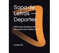 Sopa de Letras - Deportes: 100 Puzzles Temáticos con Soluciones: Fácil, Medio y Difícil