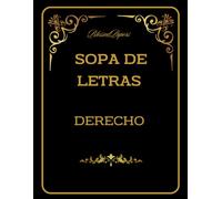 Sopa de letras. Derecho I: Sopa de letras de Derecho con Diccionario. Convierte la diversión en conocimiento sin ningún esfuerzo (Sopas de Letras con Diccionario)