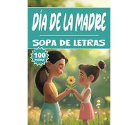 Sopa de Letras Día de la Madre: 100 Juegos para buscar palabras, Libro de actividades rompecabezas para niños, Adultos y personas mayores, 50 paginas