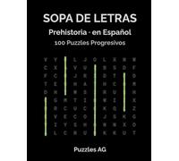 Sopa de Letras. Dinosaurios y Prehistoria: 100 Puzzles Temáticos con Soluciones: Fácil, Medio y Difícil