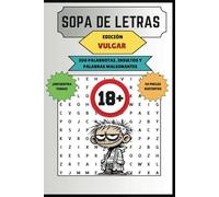 Sopa de letras: Edición Vulgar: 300 palabrotas, insultos y palabras malsonantes