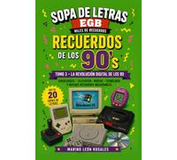 Sopa de Letras EGB: Recuerdos de los Años 90: Tomo 3: La Revolución Digital de los 90 (GENERACION NOSTALGIA)