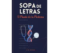 Sopa de Letras: El Mundo de la Medicina: Libro de sopas de letras en español para jóvenes, adolescentes y adultos de todas las edades. Pasatiempos, ... and seniors. (Sopas de Letras Temáticas)