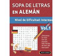 SOPA DE LETRAS EN ALEMÁN - NIVEL DE DIFICULTAD: MEDIO - VOL.1 - DELTA CLASSICS - ¡DESCANSA LA VISTA CON LOS PUZZLES MÁS FÁCILES DE LEER DEL MERCADO!