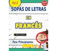 SOPA DE LETRAS EN EL FRANCÉS PARA PRINCIPIANTES - GENIAL! VOL.2 - DELTA CLASSICS (Sopas de Letras Classicas)