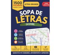 Sopa de Letras en Español: 1500 Palabras | Letras Grandes | Para Adultos | Más de 100 Rompecabezas para Ejercitar la Mente, Mejorar el Vocabulario y Relajarse