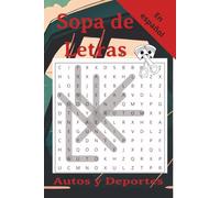Sopa de Letras en español Autos y Deportes: Sopa de Letras en español para adultos buscando calmar la mente. 6x9 inches. 110 paginas. soluciones incluidas