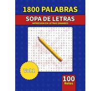 Sopa de Letras en Español con Letra Grande: 1800 Palabras - 100 Sopas de Letras para Adultos, Adolescentes y Niños - Temáticas Variadas y Soluciones Incluidas