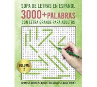 Sopa De Letras En Español Con Letra Grande Para Adultos +3000 Palabras Volumen 2: Spanish Word Search For Adults Large Print