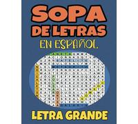Sopa de Letras en Espanol: Letra Grande -100 Busca Palabras Para Adultos y Jóvenes - Pasatiempos Para Ejercitar la Mente - Word Search in Spanish Large Print (Spanish Edition)