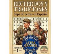 Sopa de Letras en Español - LETRA GRANDE: 80 puzzles temáticos con letra grande - Recuerdos y Tradiciones (Colección Raíces)