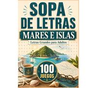 Sopa de Letras en Espanol Letra Grande: Mares e Islas: 100 juegos de viajes y cultura general para adultos
