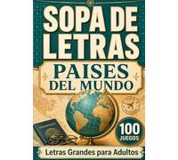 Sopa de Letras en Espanol Letra Grande: Paises del Mundo: 100 juegos de viajes y cultura general para adultos