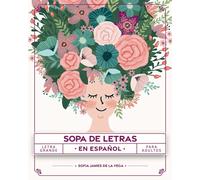 Sopa de Letras en Español Letra Grande para Adultos: Libro de Sopa de Letras con 200 Puzzles en Español - 4.800 Palabras
