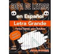 Sopa de letras en Español Letra Grande Varios Temas Volumen 2 Edición Especial Halloween: Para Mayores, Adultos y Jóvenes - Spanish Word Search Large Print Themed Puzzle