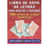Sopa de Letras en Español para Adultos: 100 Sopas de Letras Temáticas con Letra Grande - 2500 Palabras - Incluye Á, É, Í, Ó, Ú, Ü y Ñ
