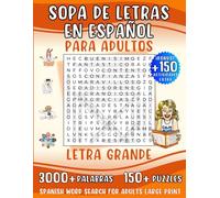 Sopa de Letras en Español para Adultos Letra Grande: 3000+ Palabras y 150+ Actividades para Ejercitar la Memoria y Relajar la Mente. Spanish Word ... Large Print (Sopa de Letras para Adultos)
