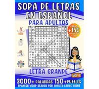 Sopa de Letras en Español para Adultos Letra Grande: 3000+ Palabras y 150+ Juegos temáticos para Mejorar la Memoria y Relajarte divirtiéndote. Spanish ... Large Print (Sopa de Letras para Adultos)
