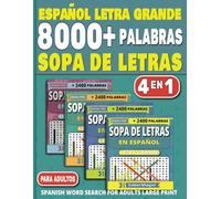 Sopa de Letras en Español Para Adultos Letra Grande: 8000+ Palabras y 205+ Sopa de Letras Actividades Para Ejercitar la Memoria y Relajar la Mente. ... for Adults Large Print (Spanish Edition).