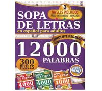 Sopa de Letras en Español para Adultos - Letra Grande - Gran Colección 3 en 1: 12.000 Palabras y 300 Puzles con 3 Niveles de Dificultad | Incluye ... for Adults Large Print (Spanish Edition)