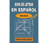 Sopa de Letras en Español para Adultos Letra Grande: Spanish Word Search for Adults Large Print (Spanish Edition)