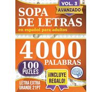 Sopa de Letras en Español Para Adultos - Letra Grande - Vol. 3 Avanzado: 4000 Palabras y 100 Pupiletras Estimulantes Para Buscar Palabras, Entrenar la ... |Word Find Books for Adults Spanish