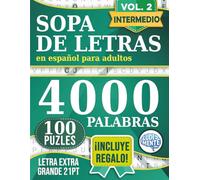Sopa de Letras en Español Para Adultos Mayores - Letra Grande - Vol. 2 Intermedio: 4000 Palabras y 100 Juegos Para Ejercitar la Mente y Mejorar la ... de Regalo |Word Find Books for Adults Spanish