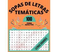 Sopa de Letras en Español Para Adultos Por Temas: 100 Sopas de Letras Temáticas para Adultos - Letras Grandes (Spanish Edition)
