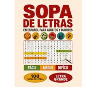 Sopa de Letras en Español para Adultos y Mayores: 100 Sopas en Letra Grande, 12 Temas y 3 Niveles con Soluciones - Un Regalo para Ejercitar la Mente - Spanish Word Search for Adults Large Print