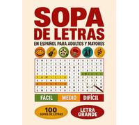 Sopa de Letras en Español para Adultos y Mayores: 100 Sopas en Letra Grande, 12 Temas y 3 Niveles con Soluciones - Un Regalo para Ejercitar la Mente - Spanish Word Search for Adults Large Print