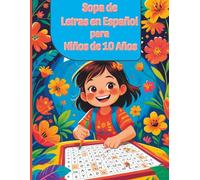 Sopa de Letras en Español para Niños de 10 Años: 4000 Palabras Divertidas | 100 Juegos de Búsqueda de Palabras en Letra Grande: Juega y Aprende con 100 Sopas de Letras para Niños de Primaria