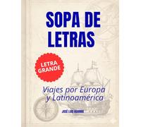Sopa de Letras en Español: Viajes por Europa y Latinoamérica: 100 Puzzles de Letra Grande para Adultos y Personas Mayores | Gimnasia Cerebral, Memoria y Relax