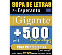 SOPA DE LETRAS EN ESPERANTO FORMATO GIGANTE: 500 ROMPECABEZAS PARA PRINCIPIANTES - VOL.1 - DELTA CLASSICS - EDICIÓN GIGANTE - 10.000 PALABRAS - ¡UN DESAFÍO ENORME!