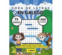 Sopa de letras en galego: Aprende palabras galegas xogando. Máis de 50 sopas para nenos e nenas a partir de 8 anos. (Sopas de letras en galego)