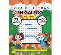 Sopa de letras en galego de 4 a 6 anos: Pasatempos para que nenos e nenas aprendan xogando. (Sopas de letras en galego)