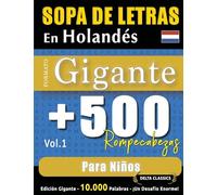 SOPA DE LETRAS EN HOLANDÉS FORMATO GIGANTE: 500 ROMPECABEZAS PARA NIÑOS - VOL.1 - DELTA CLASSICS - EDICIÓN GIGANTE - 10.000 PALABRAS - ¡UN DESAFÍO ENORME!